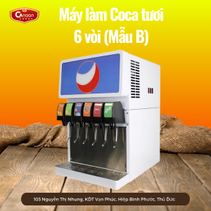 Máy Làm Coca Tươi 6 Vòi (Mẫu B)